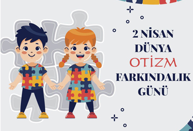 2 Nisan Dünya Otizm Farkındalık Günü